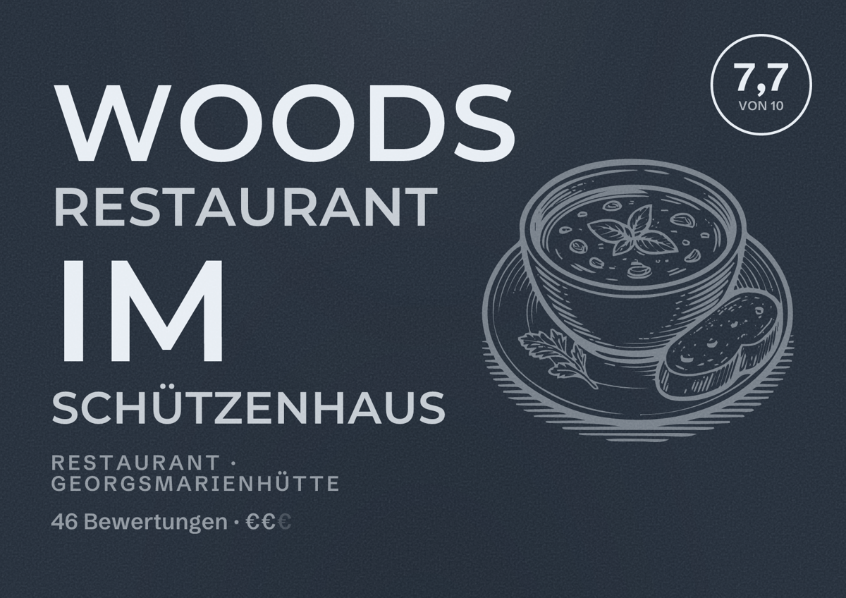 Illustriertes Poster von WOODS Restaurant im Schützenhaus, Restaurant in Georgsmarienhütte: Bewertung 7,7 von 10 aus 46 Bewertungen, Preisniveau €€