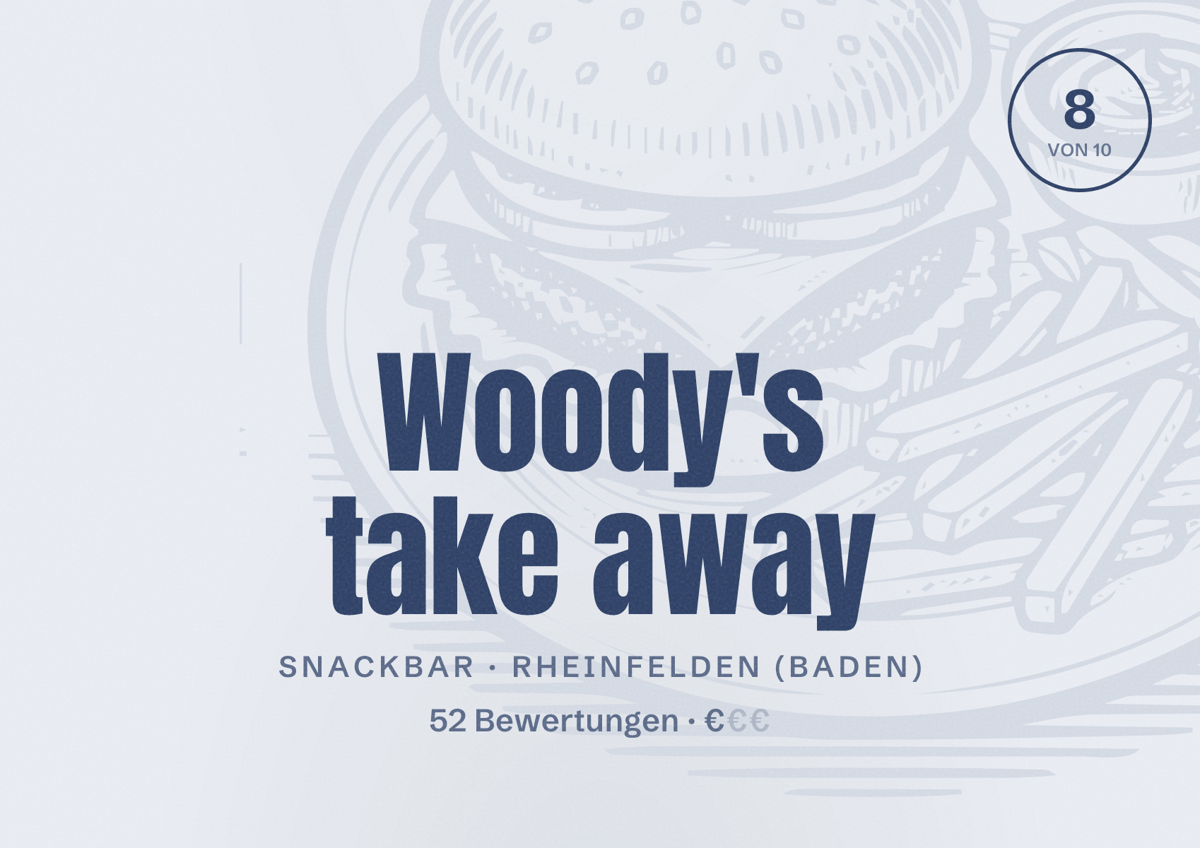Illustriertes Poster von Woody's take away, Snackbar in Rheinfelden (Baden): Bewertung 8 von 10 aus 52 Bewertungen, Preisniveau €