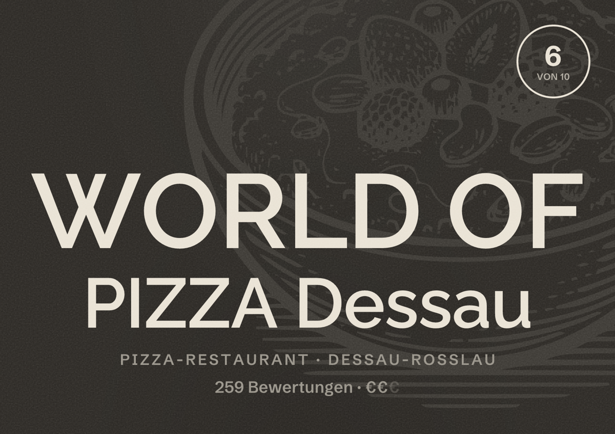 Illustriertes Poster von WORLD OF PIZZA Dessau, Pizza-Restaurant in Dessau-Roßlau: Bewertung 6 von 10 aus 259 Bewertungen, Preisniveau €€