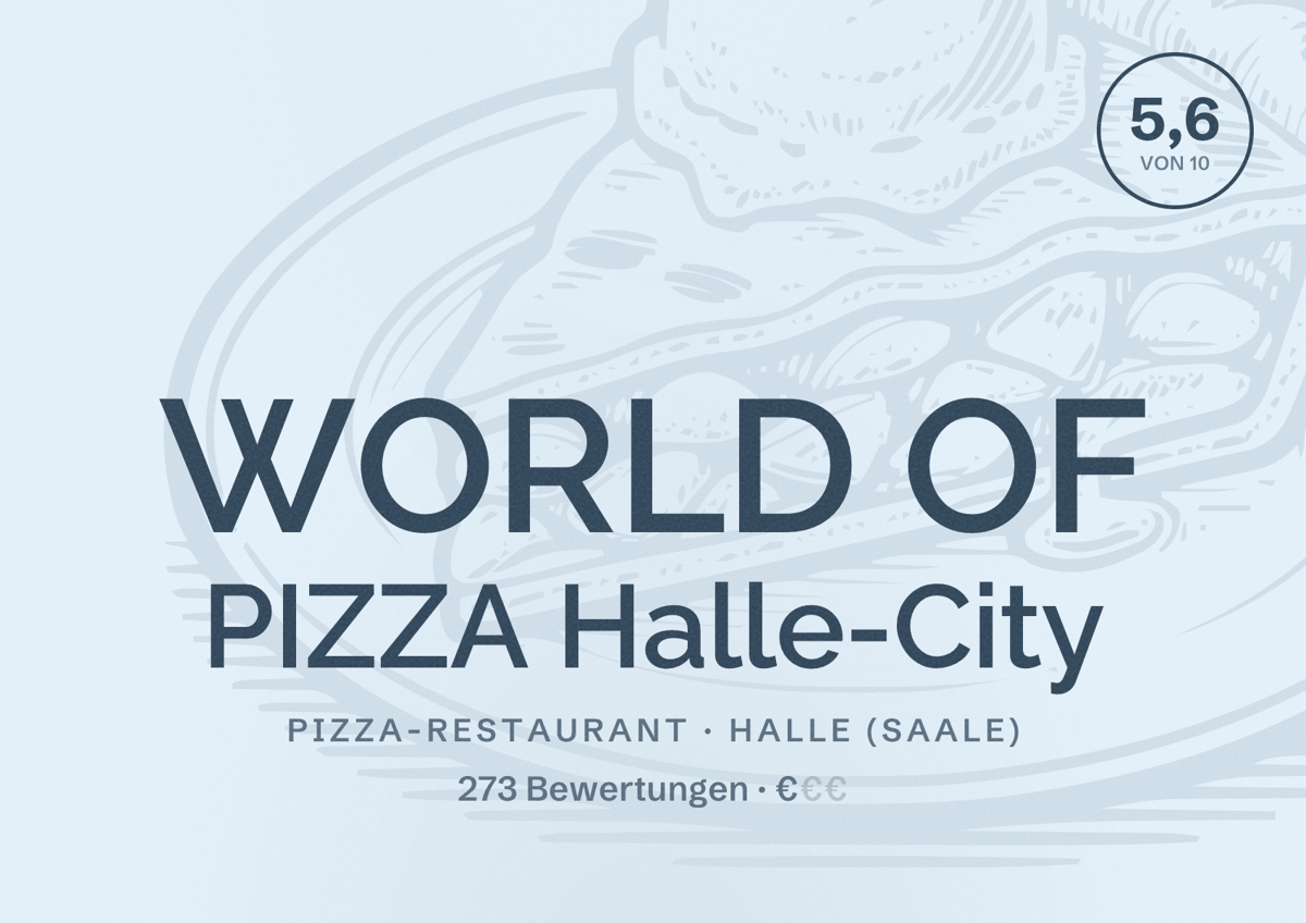Illustriertes Poster von WORLD OF PIZZA Halle-City, Pizza-Restaurant in Halle (Saale): Bewertung 5,6 von 10 aus 273 Bewertungen, Preisniveau €
