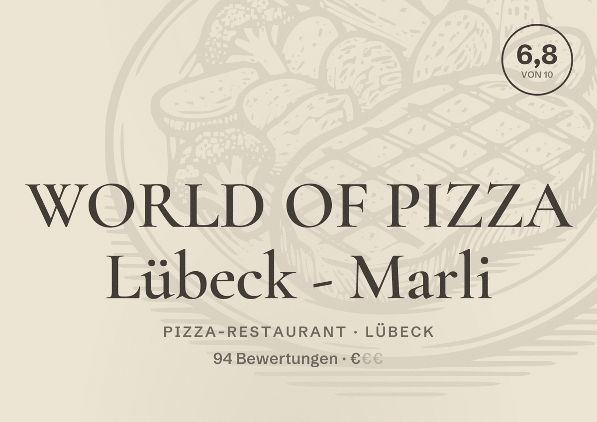 Illustriertes Poster von WORLD OF PIZZA Lübeck - Marli, Pizza-Restaurant in Lübeck: Bewertung 6,8 von 10 aus 94 Bewertungen, Preisniveau €