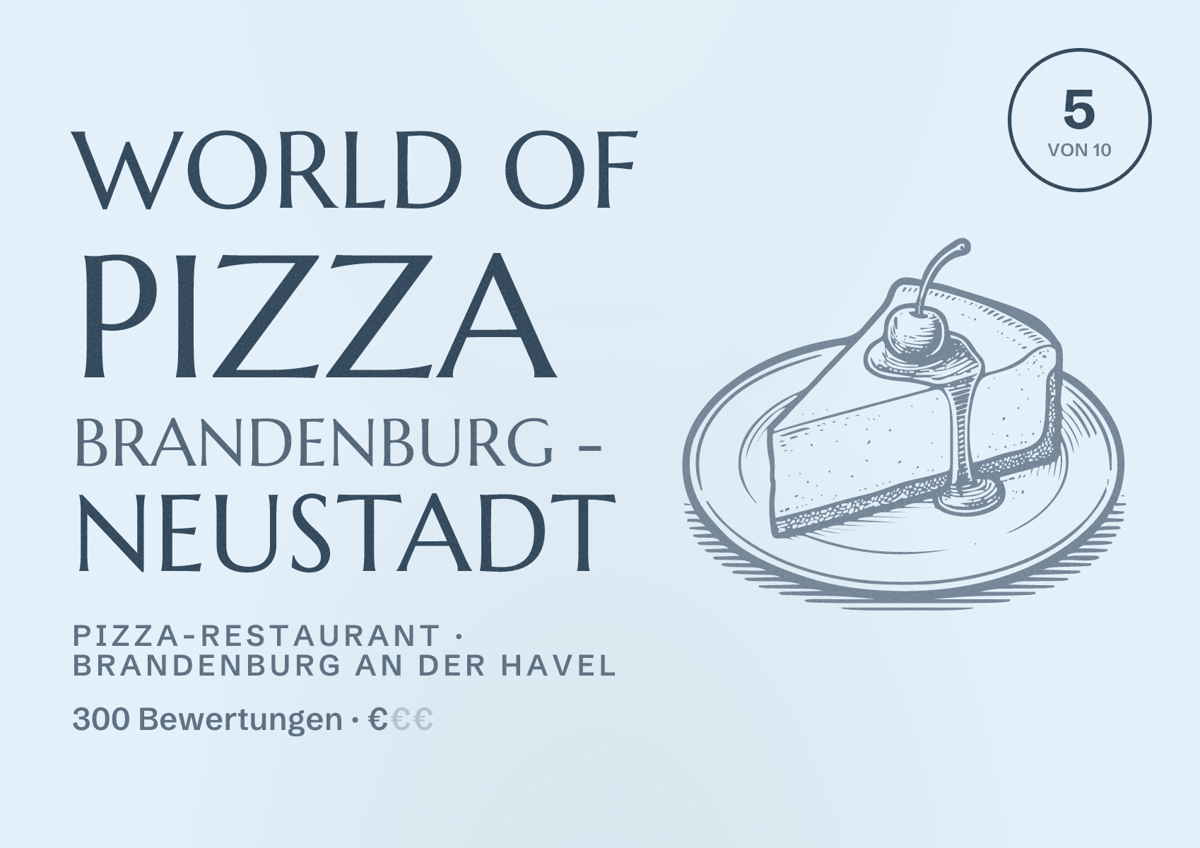 Illustriertes Poster von WORLD OF PIZZA Brandenburg - Neustadt, Pizza-Restaurant in Brandenburg an der Havel: Bewertung 5 von 10 aus 300 Bewertungen, Preisniveau €