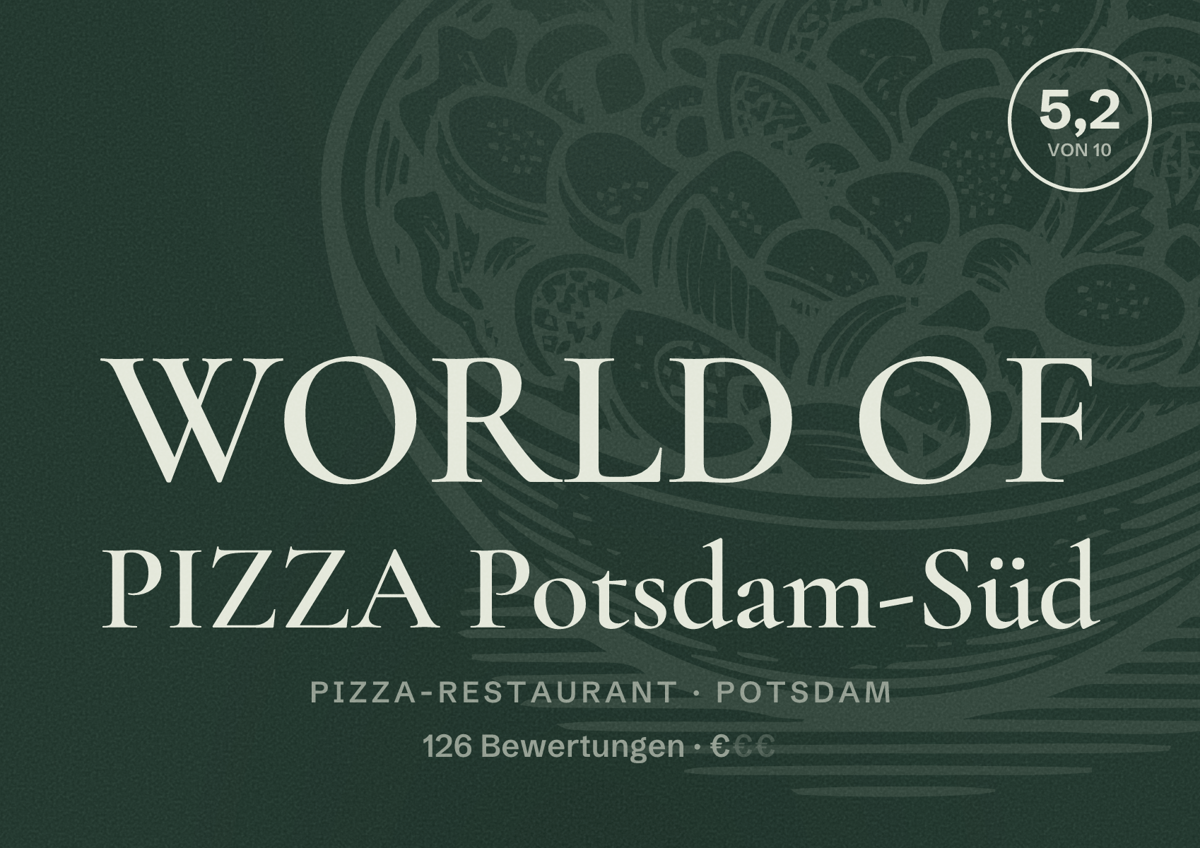 Illustriertes Poster von WORLD OF PIZZA Potsdam-Süd, Pizza-Restaurant in Potsdam: Bewertung 5,2 von 10 aus 126 Bewertungen, Preisniveau €