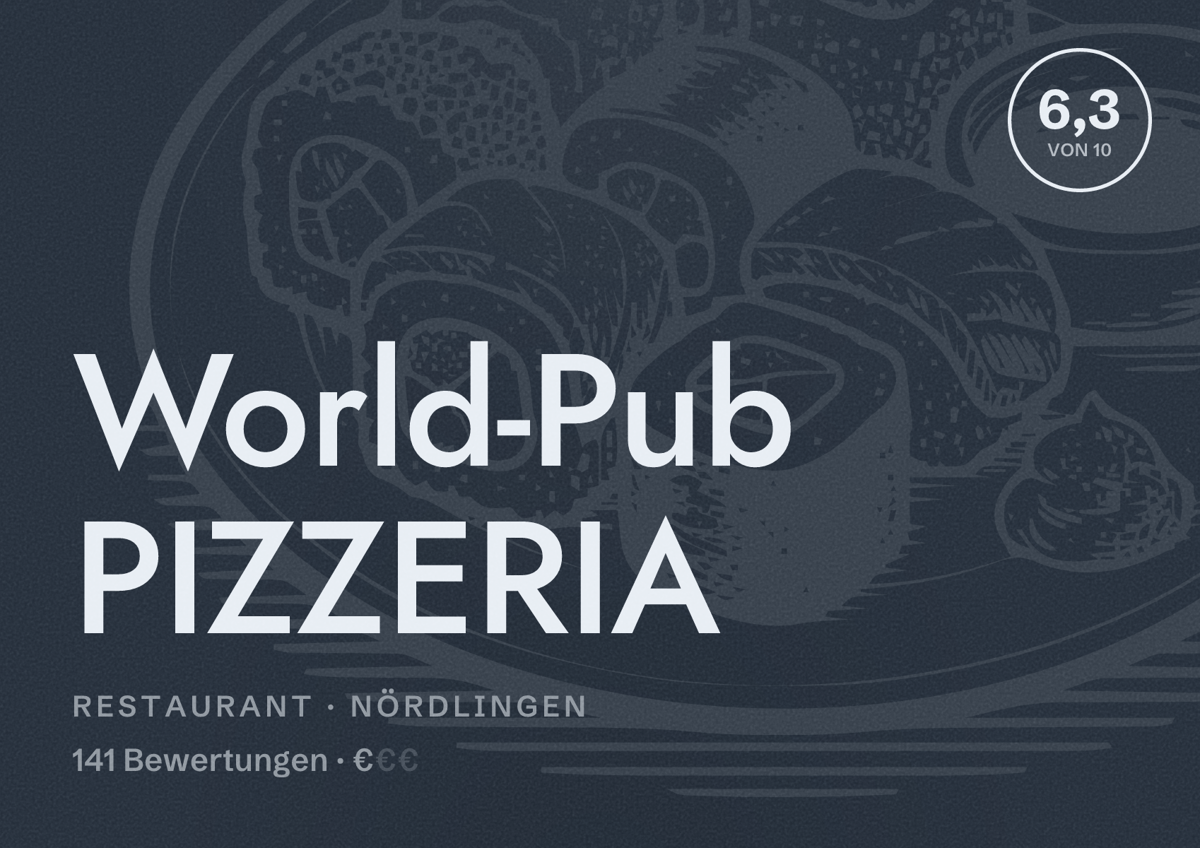 Illustriertes Poster von World-Pub PIZZERIA, Restaurant in Nördlingen: Bewertung 6,3 von 10 aus 141 Bewertungen, Preisniveau €