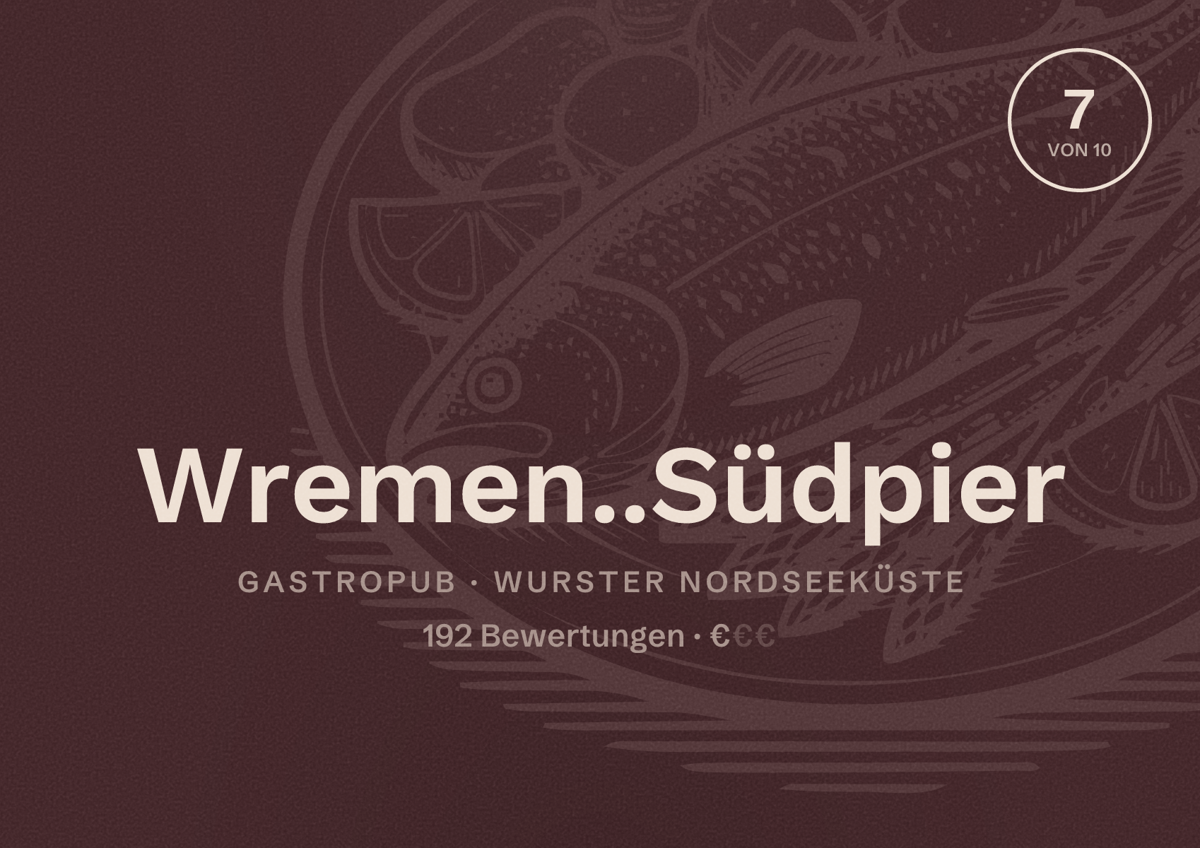 Illustriertes Poster von Wremen..Südpier, Gastropub in Wurster Nordseeküste: Bewertung 7 von 10 aus 192 Bewertungen, Preisniveau €