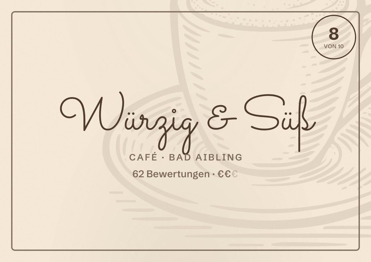 Illustriertes Poster von Würzig & Süß, Café in Bad Aibling: Bewertung 8 von 10 aus 62 Bewertungen, Preisniveau €€