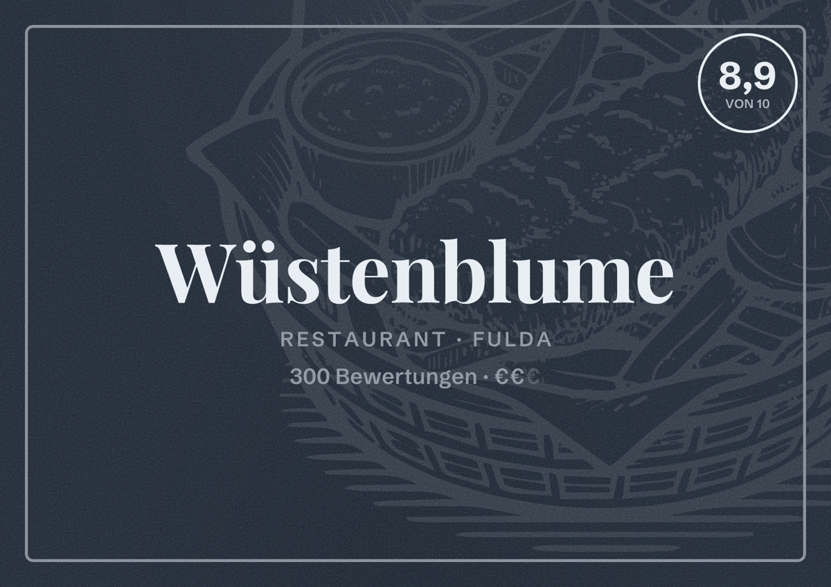 Illustriertes Poster von Wüstenblume, Restaurant in Fulda: Bewertung 8,9 von 10 aus 300 Bewertungen, Preisniveau €€