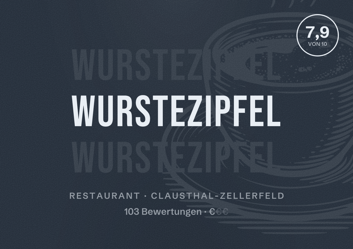 Illustriertes Poster von Wurstezipfel, Restaurant in Clausthal-Zellerfeld: Bewertung 7,9 von 10 aus 103 Bewertungen, Preisniveau €