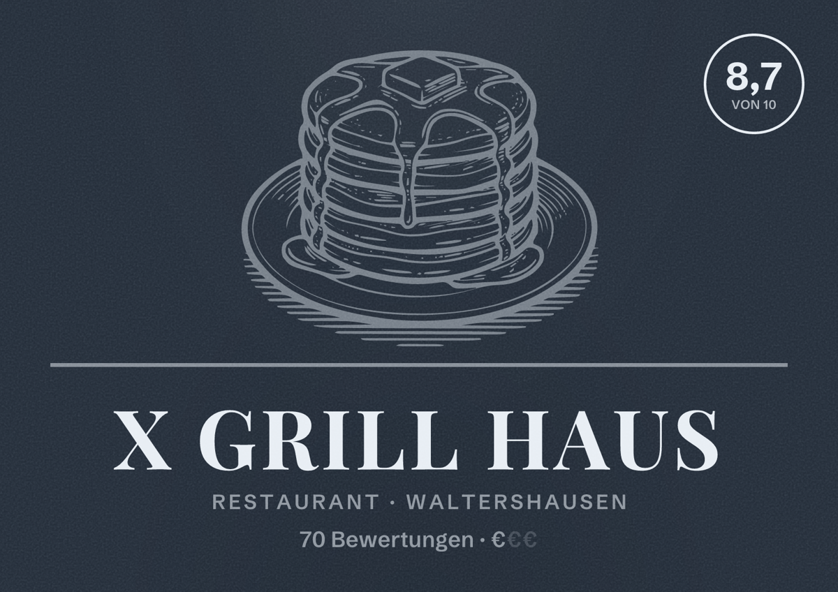 Illustriertes Poster von X Grill Haus, Restaurant in Waltershausen: Bewertung 8,7 von 10 aus 70 Bewertungen, Preisniveau €