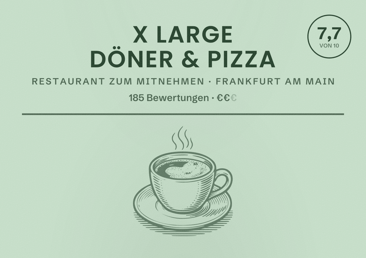 Illustriertes Poster von X LARGE DÖNER & PIZZA, Restaurant zum Mitnehmen in Frankfurt am Main: Bewertung 7,7 von 10 aus 185 Bewertungen, Preisniveau €€