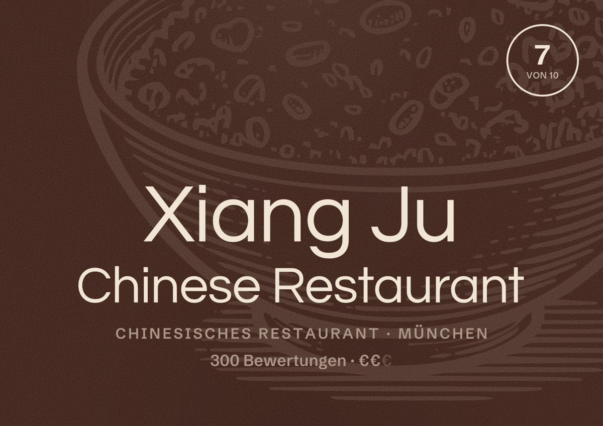 Illustriertes Poster von Xiang Ju Chinese Restaurant, Chinesisches Restaurant in München: Bewertung 7 von 10 aus 300 Bewertungen, Preisniveau €€