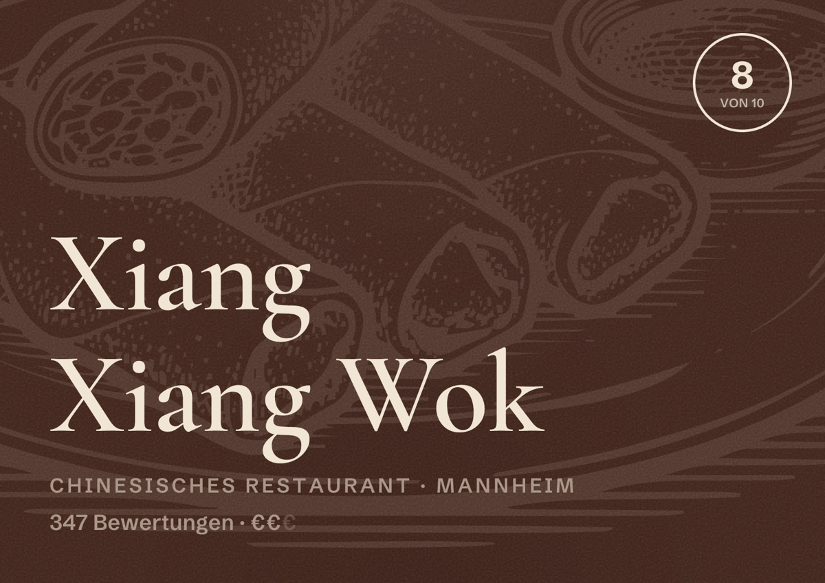 Illustriertes Poster von Xiang Xiang Wok, Chinesisches Restaurant in Mannheim: Bewertung 8 von 10 aus 347 Bewertungen, Preisniveau €€