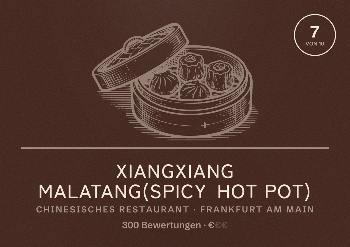 Illustriertes Poster von XiangXiang Malatang(Spicy Hot Pot), Chinesisches Restaurant in Frankfurt am Main: Bewertung 7,0 von 10 aus 300 Bewertungen, Preisniveau €
