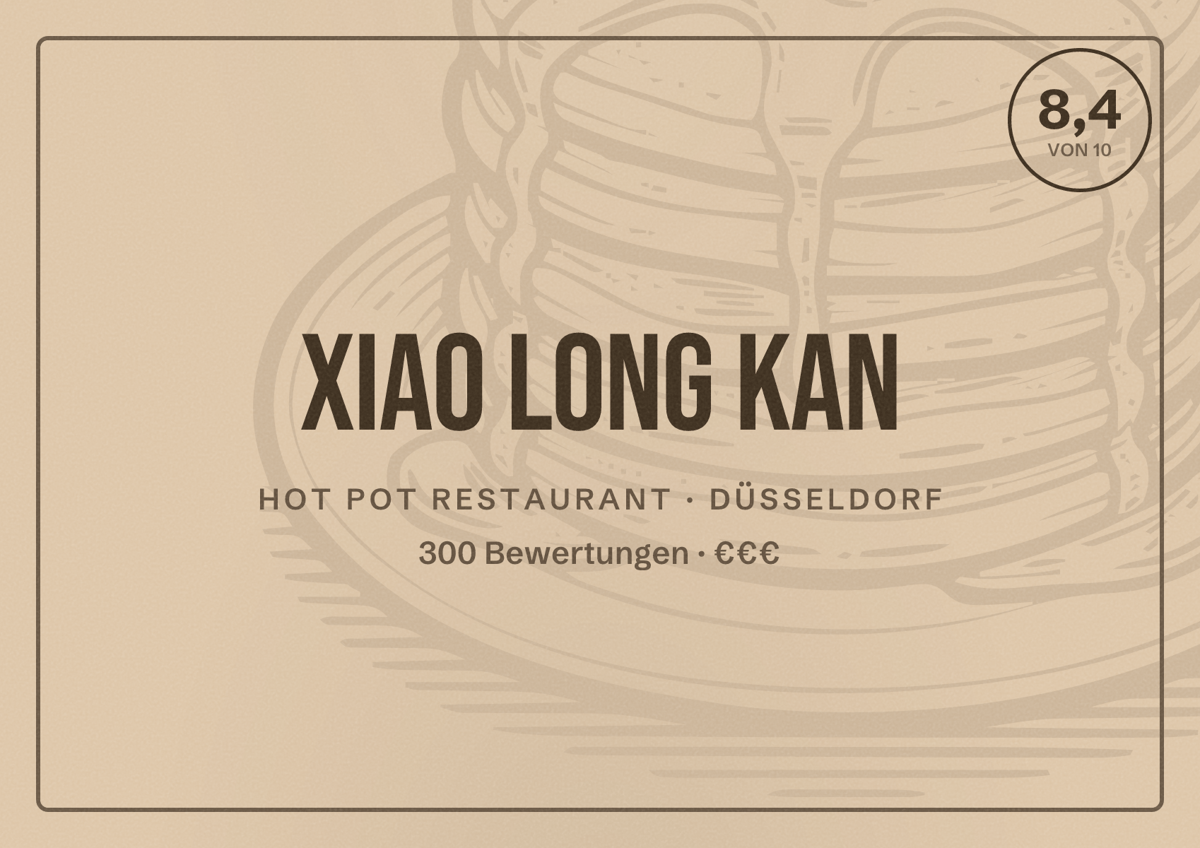 Illustriertes Poster von Xiao Long Kan, Hot Pot Restaurant in Düsseldorf: Bewertung 8,4 von 10 aus 300 Bewertungen, Preisniveau €€€