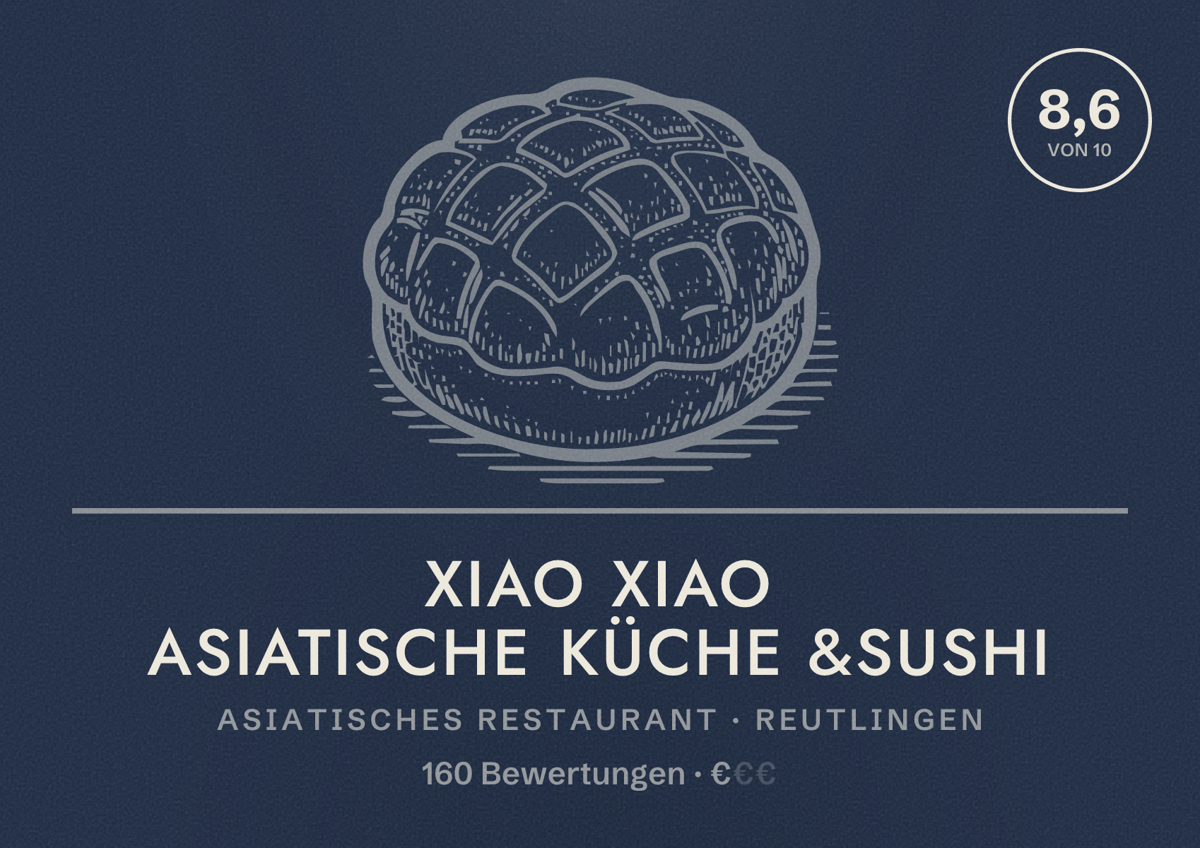 Illustriertes Poster von XIAO XIAO Asiatische Küche &Sushi, Asiatisches Restaurant in Reutlingen: Bewertung 8,6 von 10 aus 160 Bewertungen, Preisniveau €
