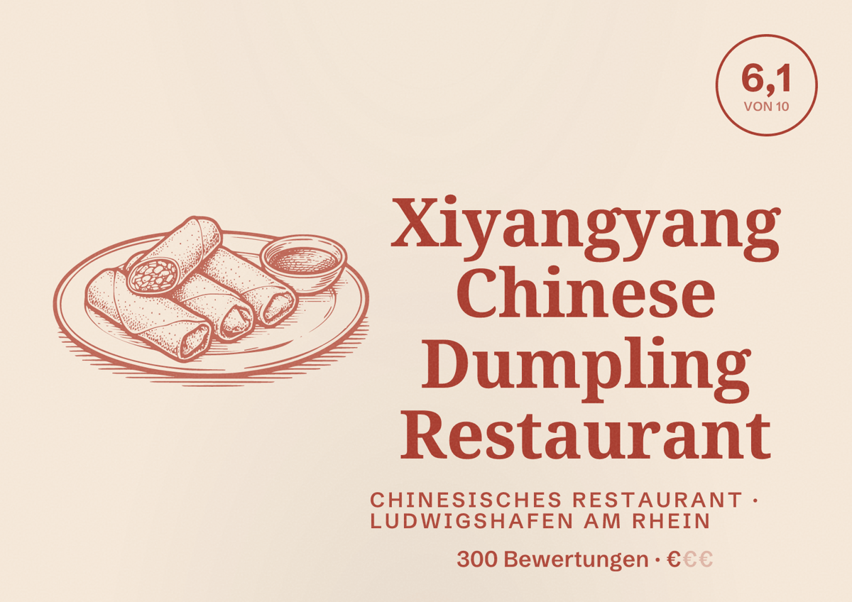 Illustriertes Poster von Xiyangyang Chinese Dumpling Restaurant, Chinesisches Restaurant in Ludwigshafen am Rhein: Bewertung 6,1 von 10 aus 300 Bewertungen, Preisniveau €