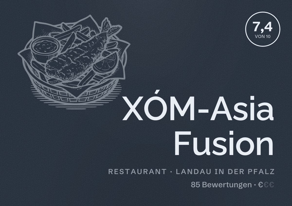 Illustriertes Poster von XÓM-Asia Fusion, Restaurant in Landau in der Pfalz: Bewertung 7,4 von 10 aus 85 Bewertungen, Preisniveau €