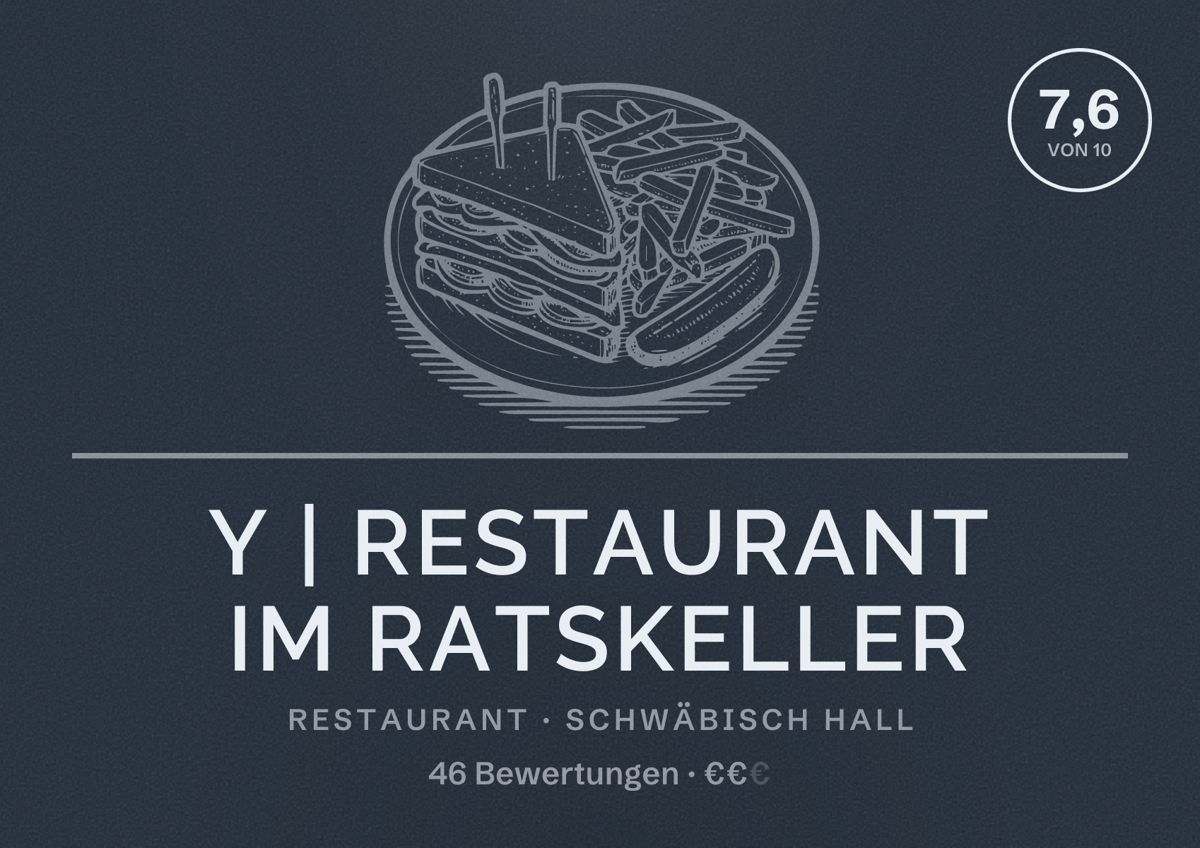 Illustriertes Poster von Y | Restaurant im Ratskeller, Restaurant in Schwäbisch Hall: Bewertung 7,6 von 10 aus 46 Bewertungen, Preisniveau €€