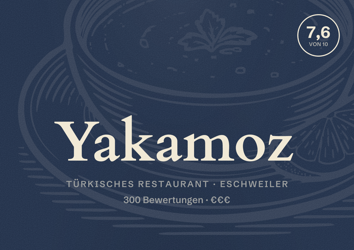 Illustriertes Poster von Yakamoz, Türkisches Restaurant in Eschweiler: Bewertung 7,6 von 10 aus 300 Bewertungen, Preisniveau €€€