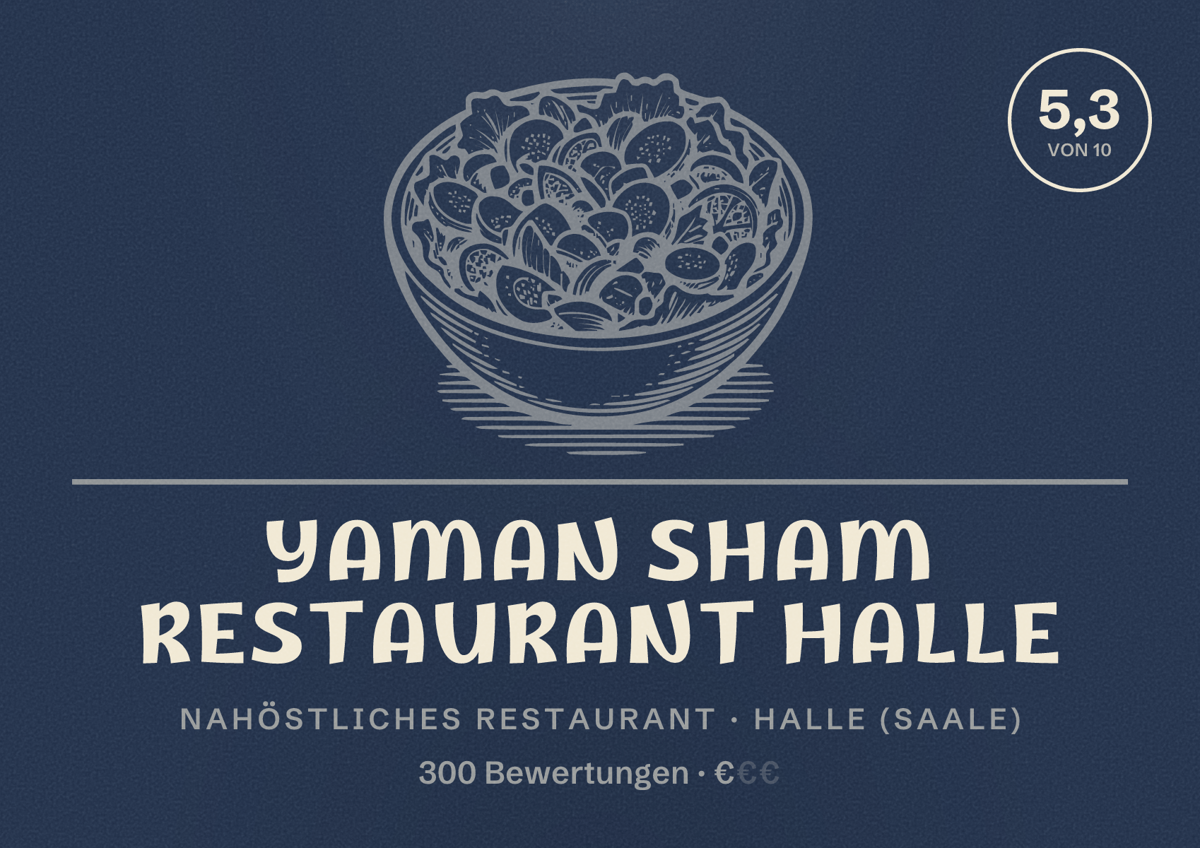 Illustriertes Poster von Yaman Sham Restaurant Halle, Nahöstliches Restaurant in Halle (Saale): Bewertung 5,3 von 10 aus 300 Bewertungen, Preisniveau €