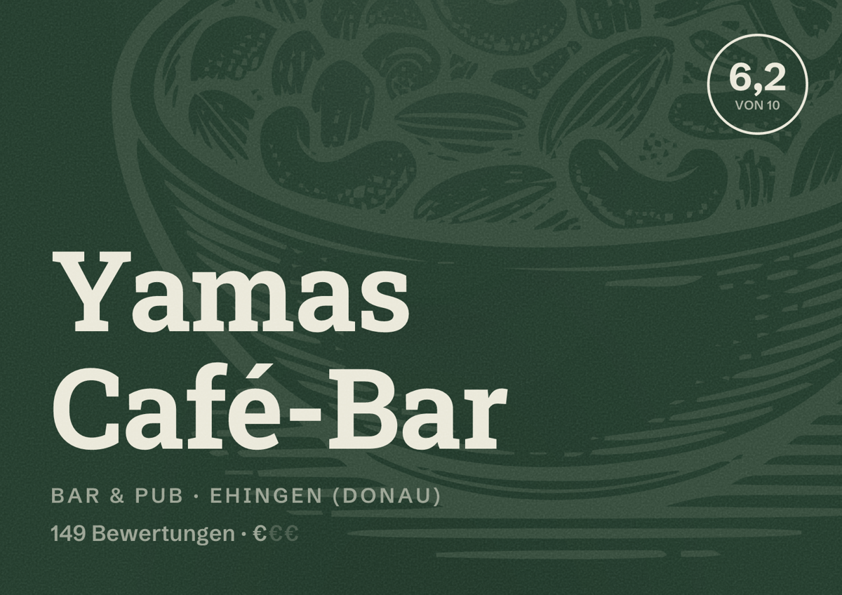Illustriertes Poster von Yamas Café-Bar, Bar & Pub in Ehingen (Donau): Bewertung 6,2 von 10 aus 149 Bewertungen, Preisniveau €