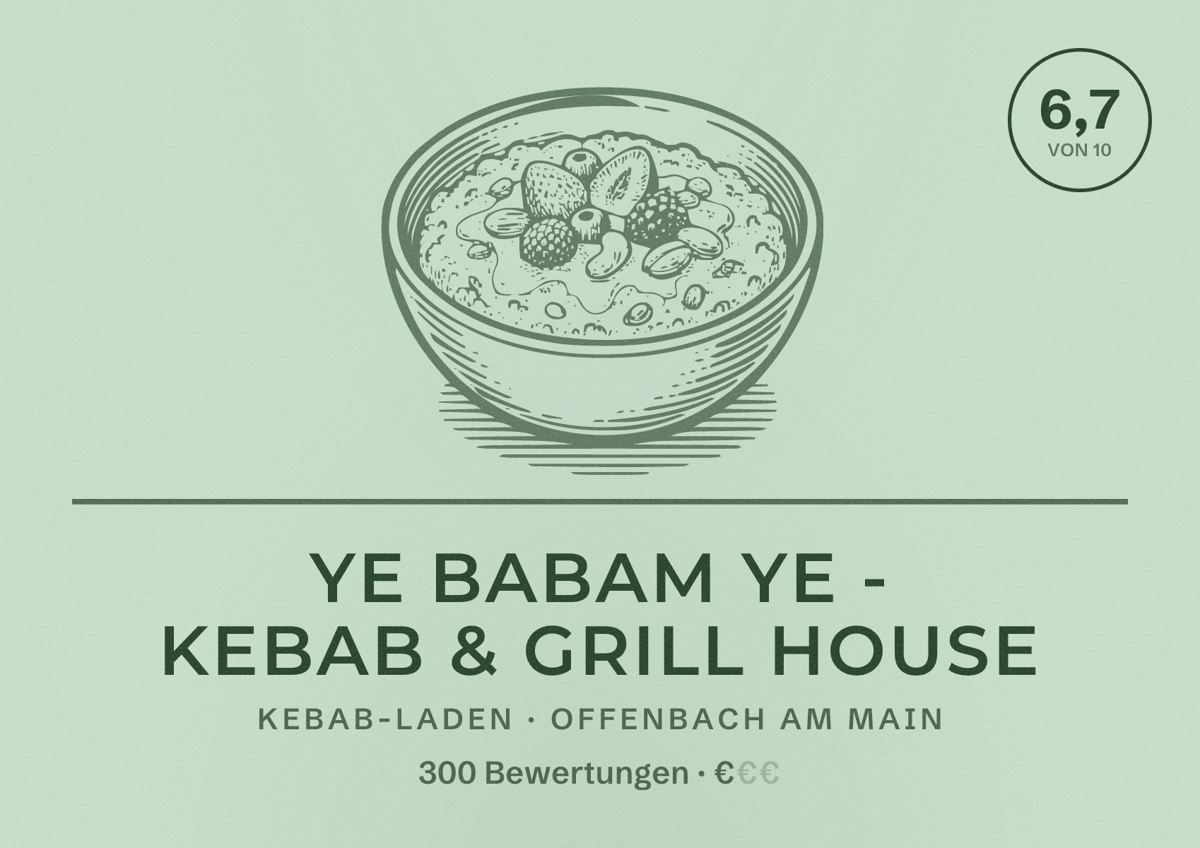 Illustriertes Poster von Ye Babam Ye - Kebab & Grill House, Kebab-Laden in Offenbach am Main: Bewertung 6,7 von 10 aus 300 Bewertungen, Preisniveau €