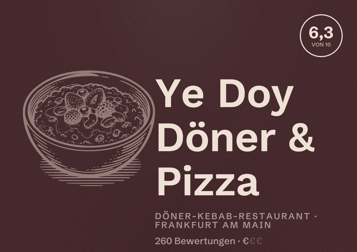 Illustriertes Poster von Ye Doy Döner & Pizza, Döner-Kebab-Restaurant in Frankfurt am Main: Bewertung 6,3 von 10 aus 260 Bewertungen, Preisniveau €