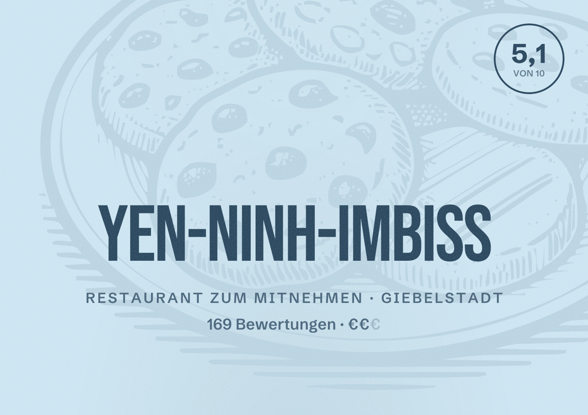 Illustriertes Poster von Yen-Ninh-Imbiss, Restaurant zum Mitnehmen in Giebelstadt: Bewertung 5,1 von 10 aus 169 Bewertungen, Preisniveau €€