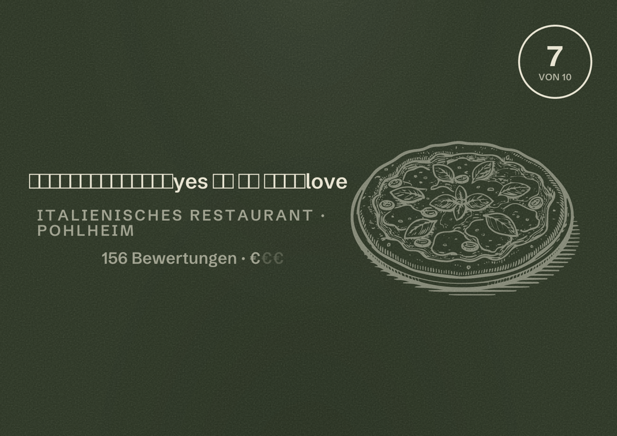 Illustriertes Poster von 🥹🥹👀🚶‍♀️‍➡️👀🥹🥹🥹yes ☎️ ♥️ ♥️♥️love, Italienisches Restaurant in Pohlheim: Bewertung 7 von 10 aus 156 Bewertungen, Preisniveau €