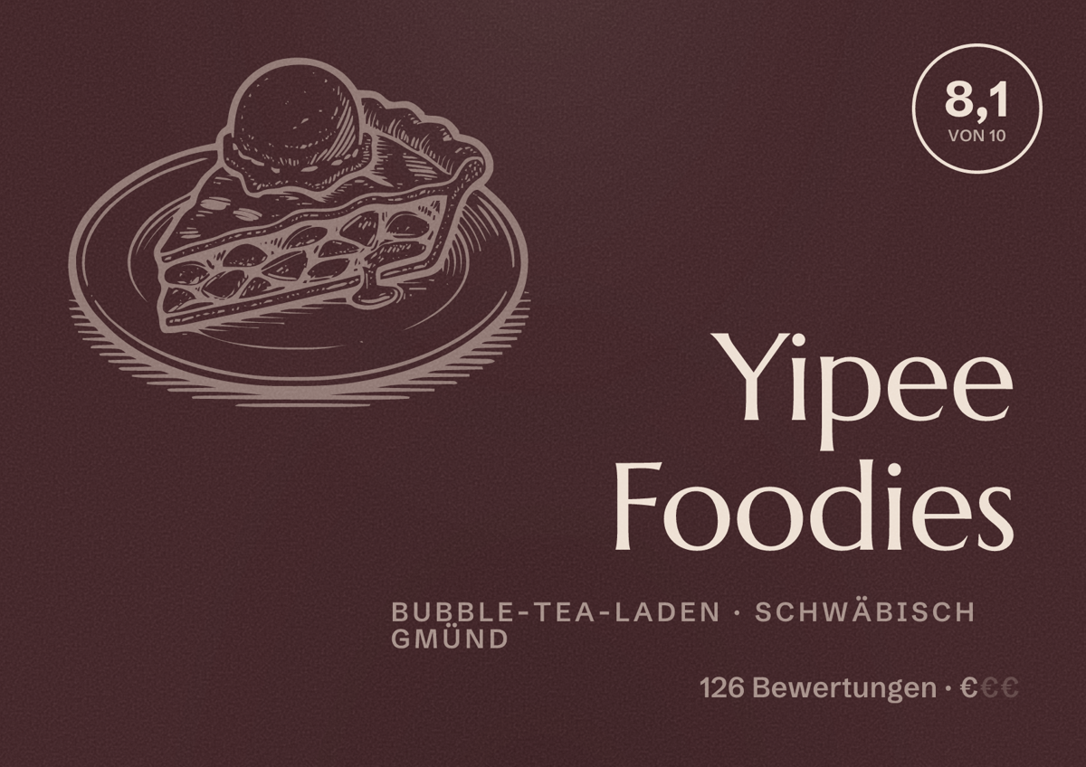 Illustriertes Poster von Yipee Foodies, Bubble-Tea-Laden in Schwäbisch Gmünd: Bewertung 8,1 von 10 aus 126 Bewertungen, Preisniveau €
