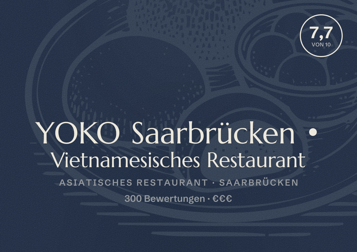 Illustriertes Poster von YOKO Saarbrücken • Vietnamesisches Restaurant, Asiatisches Restaurant in Saarbrücken: Bewertung 7,7 von 10 aus 300 Bewertungen, Preisniveau €€€