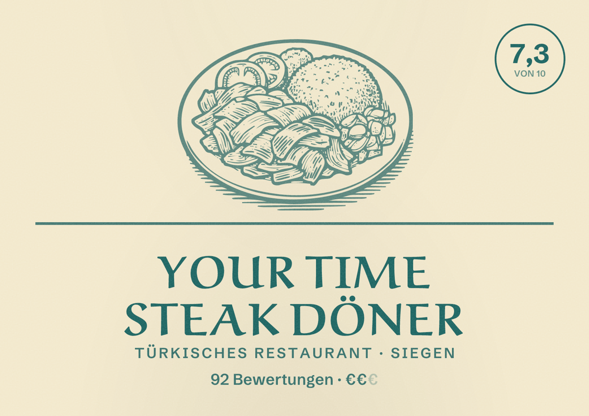 Illustriertes Poster von Your Time Steak Döner, Türkisches Restaurant in Siegen: Bewertung 7,3 von 10 aus 92 Bewertungen, Preisniveau €€