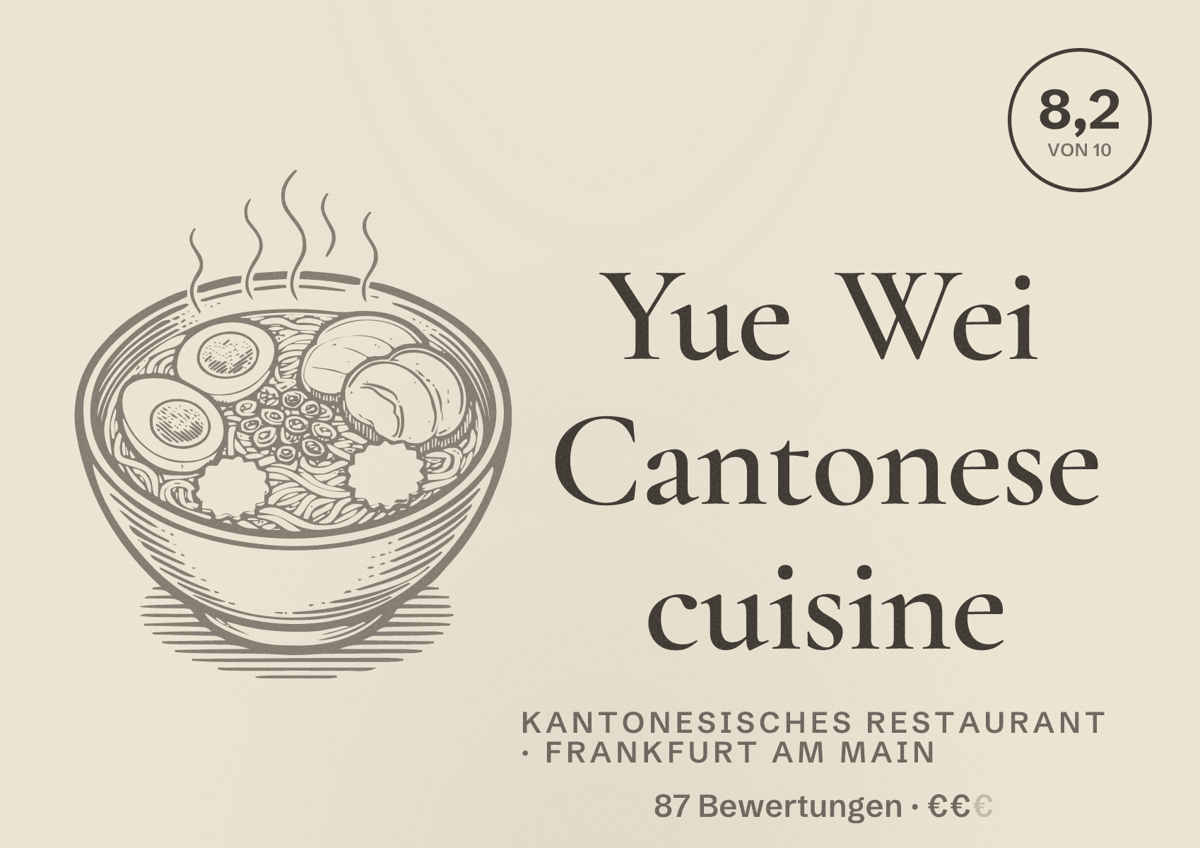 Illustriertes Poster von Yue Wei Cantonese cuisine, Kantonesisches Restaurant in Frankfurt am Main: Bewertung 8,2 von 10 aus 87 Bewertungen, Preisniveau €€