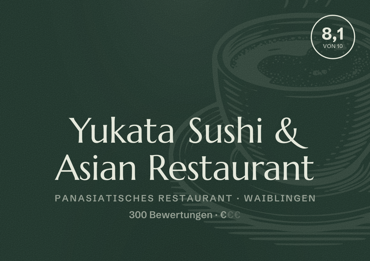Illustriertes Poster von Yukata Sushi & Asian Restaurant, Panasiatisches Restaurant in Waiblingen: Bewertung 8,1 von 10 aus 300 Bewertungen, Preisniveau €