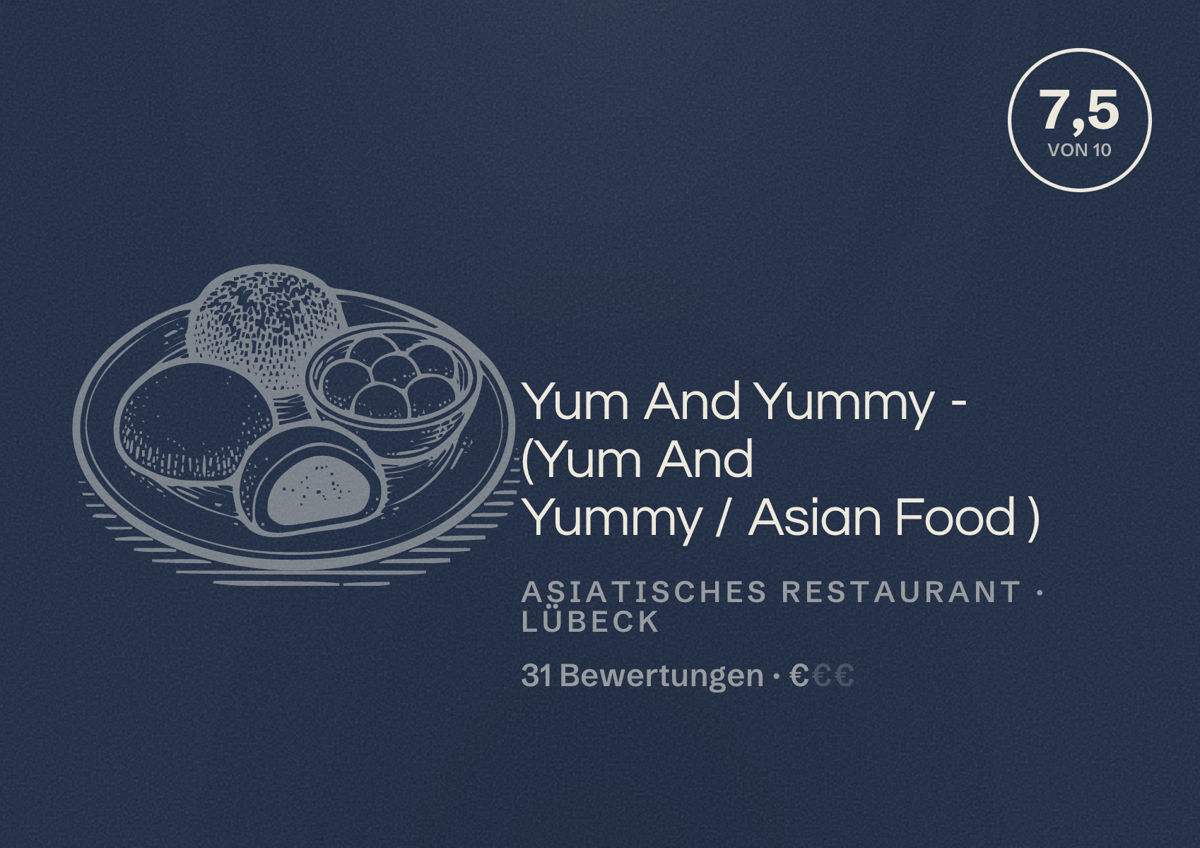 Illustriertes Poster von Yum And Yummy - (Yum And Yummy / Asian Food ), Asiatisches Restaurant in Lübeck: Bewertung 7,5 von 10 aus 31 Bewertungen, Preisniveau €