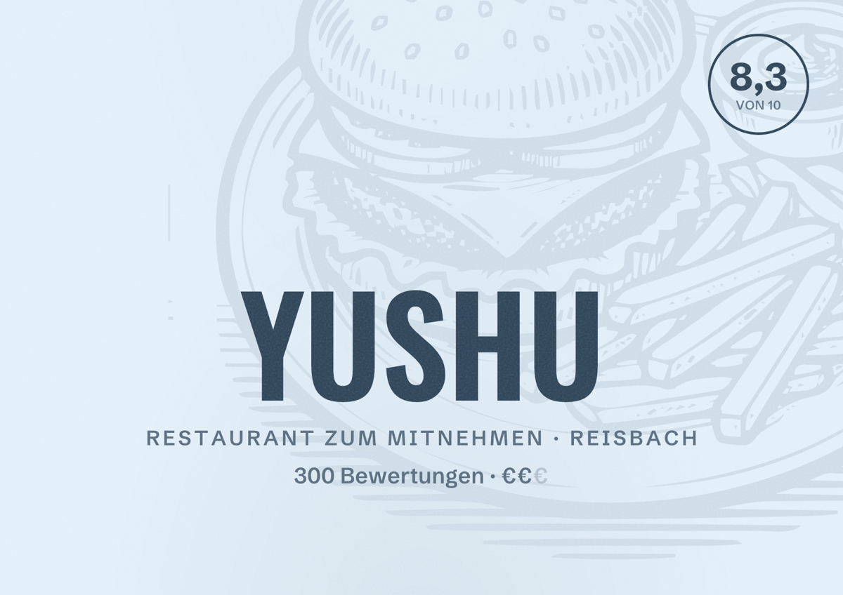 Illustriertes Poster von YUSHU, Restaurant zum Mitnehmen in Reisbach: Bewertung 8,3 von 10 aus 300 Bewertungen, Preisniveau €€