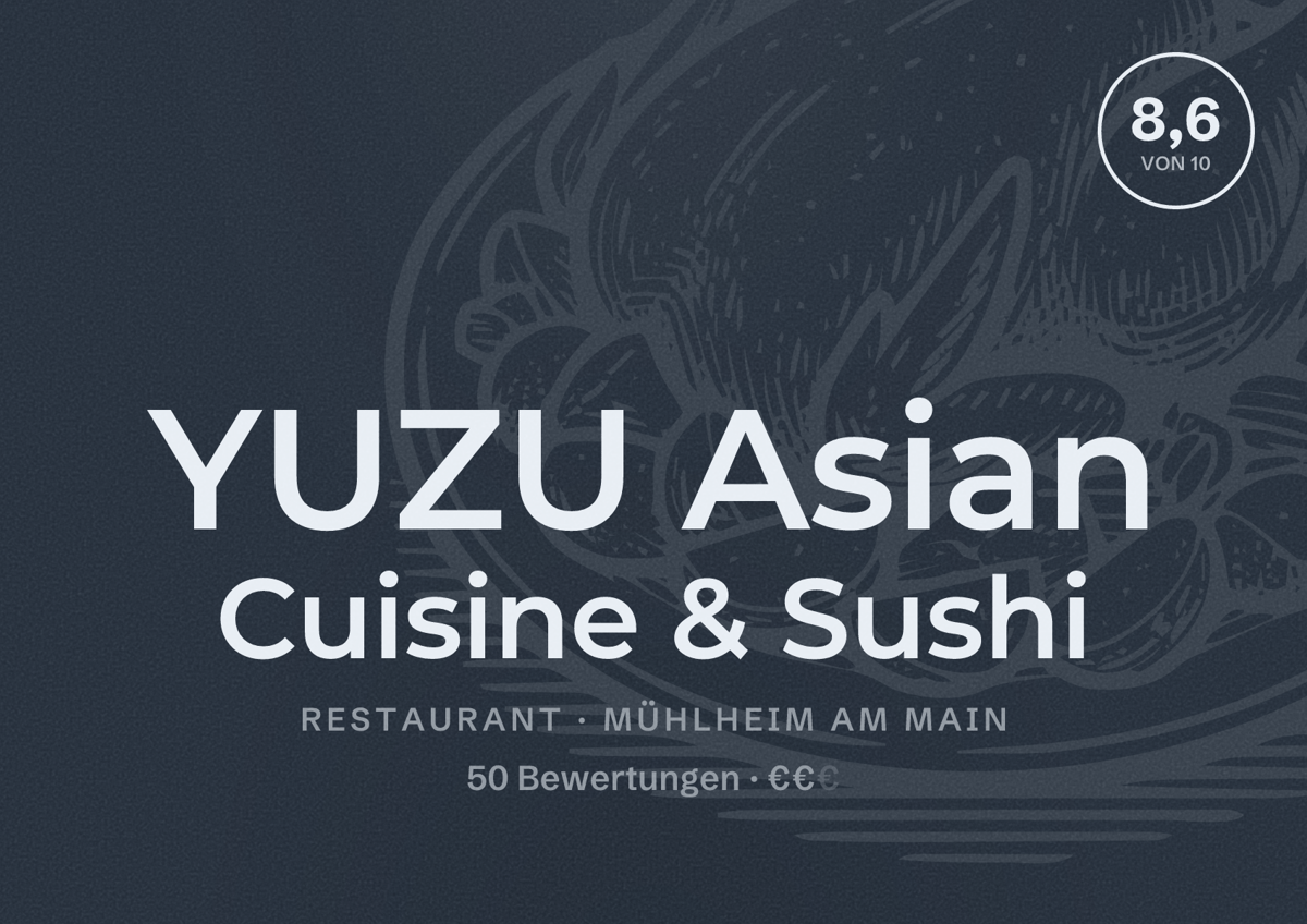 Illustriertes Poster von YUZU Asian Cuisine & Sushi, Restaurant in Mühlheim am Main: Bewertung 8,6 von 10 aus 50 Bewertungen, Preisniveau €€