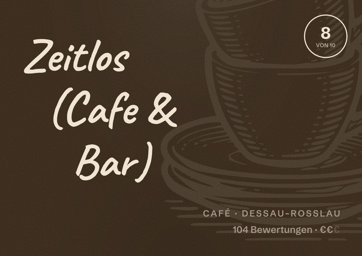Illustriertes Poster von Zeitlos (Cafe & Bar), Café in Dessau-Roßlau: Bewertung 8 von 10 aus 104 Bewertungen, Preisniveau €€