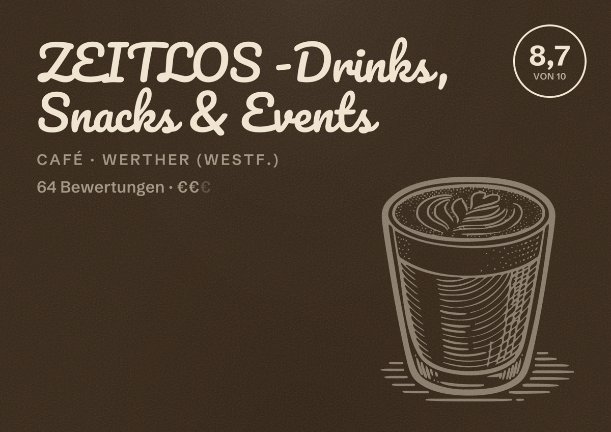 Illustriertes Poster von ZEITLOS -Drinks, Snacks & Events, Café in Werther (Westf.): Bewertung 8,7 von 10 aus 64 Bewertungen, Preisniveau €€