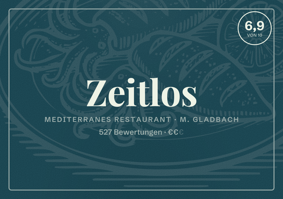 Illustriertes Poster von Zeitlos, Mediterranes Restaurant in M. Gladbach: Bewertung 6,9 von 10 aus 527 Bewertungen, Preisniveau €€