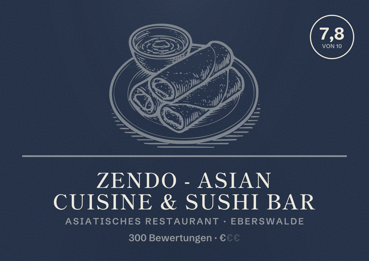 Illustriertes Poster von Zendo - Asian Cuisine & Sushi Bar, Asiatisches Restaurant in Eberswalde: Bewertung 7,8 von 10 aus 300 Bewertungen, Preisniveau €