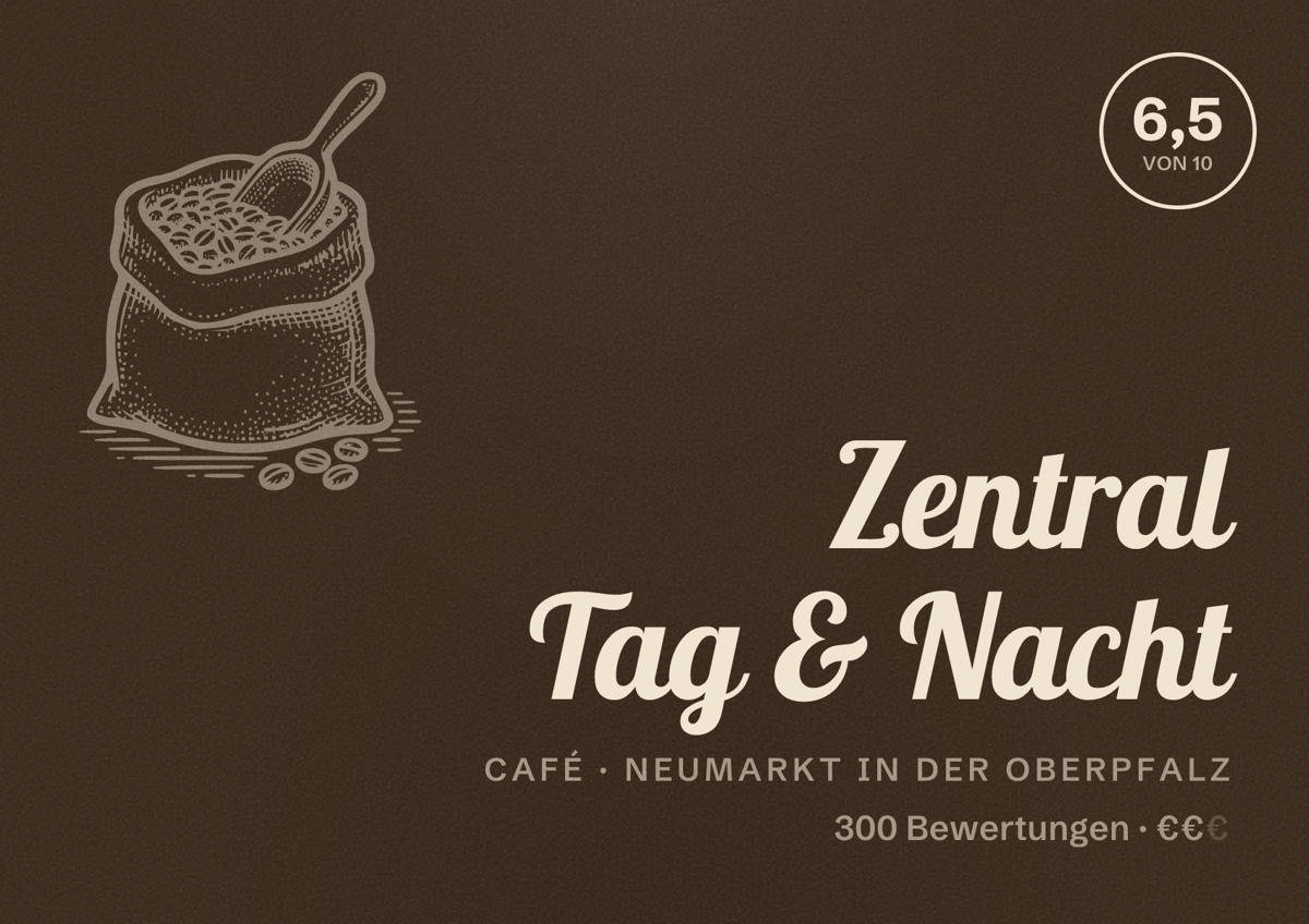 Illustriertes Poster von Zentral Tag & Nacht, Café in Neumarkt in der Oberpfalz: Bewertung 6,5 von 10 aus 300 Bewertungen, Preisniveau €€