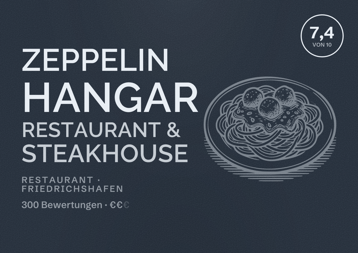 Illustriertes Poster von Zeppelin Hangar Restaurant & Steakhouse, Restaurant in Friedrichshafen: Bewertung 7,4 von 10 aus 300 Bewertungen, Preisniveau €€