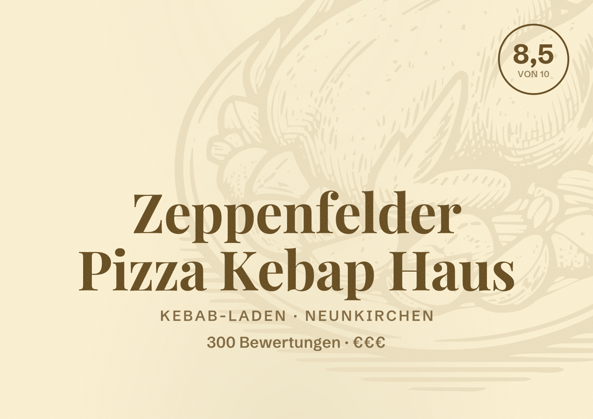 Illustriertes Poster von Zeppenfelder Pizza Kebap Haus, Kebab-Laden in Neunkirchen: Bewertung 8,5 von 10 aus 300 Bewertungen, Preisniveau €€€