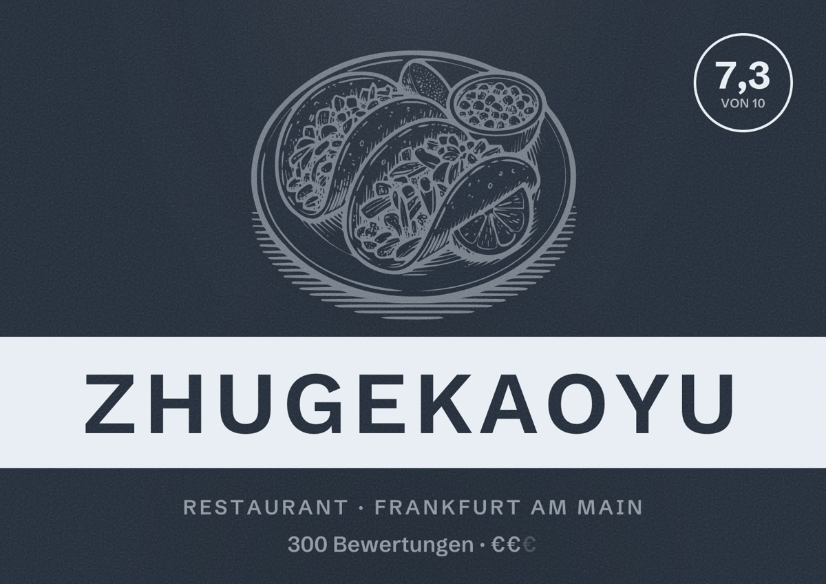 Illustriertes Poster von ZhuGeKaoYu, Restaurant in Frankfurt am Main: Bewertung 7,3 von 10 aus 300 Bewertungen, Preisniveau €€