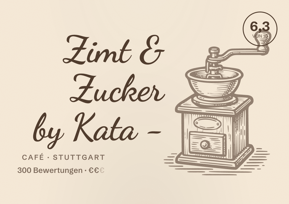 Illustriertes Poster von Zimt & Zucker by Kata -, Café in Stuttgart: Bewertung 6,3 von 10 aus 300 Bewertungen, Preisniveau €€