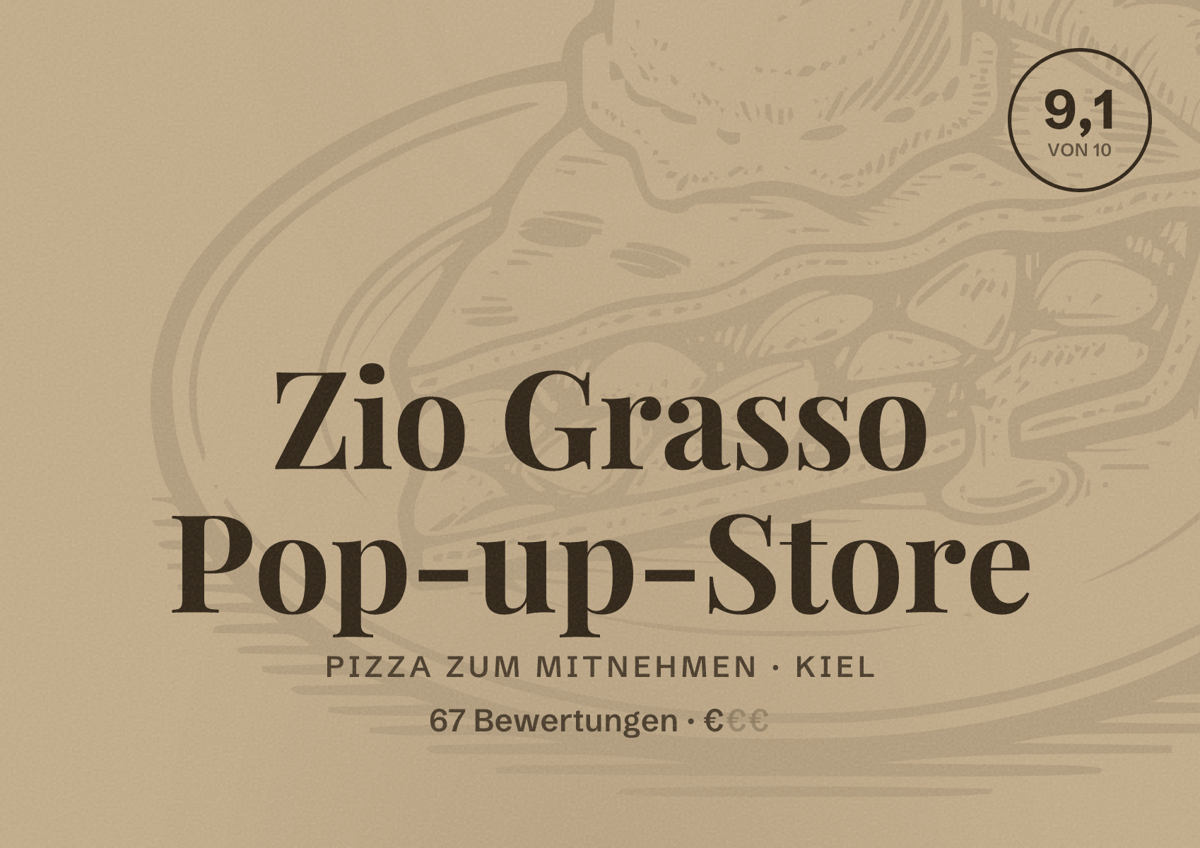 Illustriertes Poster von Zio Grasso Pop-up-Store, Pizza zum Mitnehmen in Kiel: Bewertung 9,1 von 10 aus 67 Bewertungen, Preisniveau €