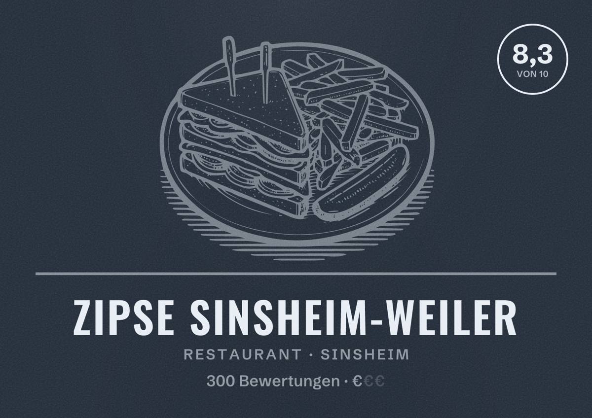 Illustriertes Poster von Zipse Sinsheim-Weiler, Restaurant in Sinsheim: Bewertung 8,3 von 10 aus 300 Bewertungen, Preisniveau €