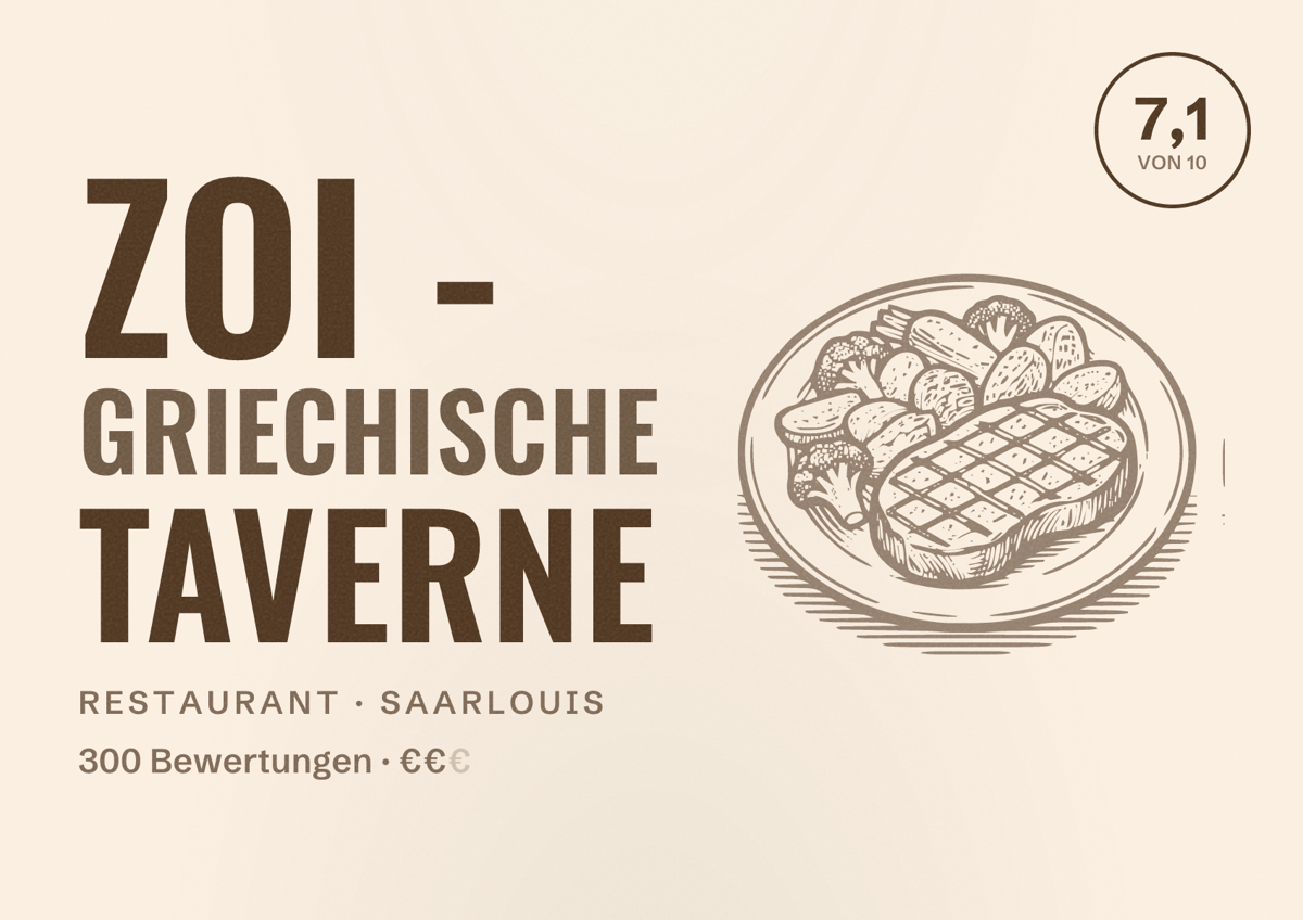 Illustriertes Poster von ZOI - Griechische Taverne, Restaurant in Saarlouis: Bewertung 7,1 von 10 aus 300 Bewertungen, Preisniveau €€