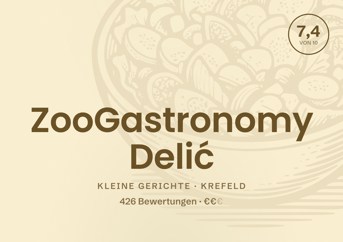 Illustriertes Poster von ZooGastronomy Delić, Kleine Gerichte in Krefeld: Bewertung 7,4 von 10 aus 426 Bewertungen, Preisniveau €€